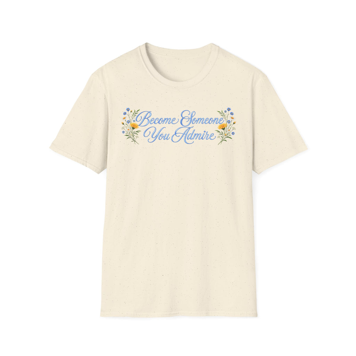 Become Someone You Admire - Daisy Ver. (Unisex T-Shirt)