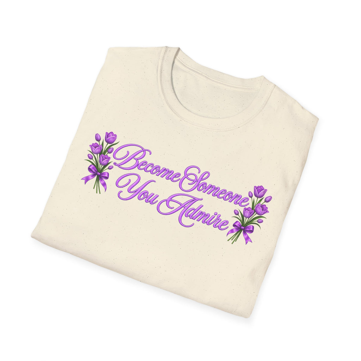 Become Someone You Admire - Tulip Ver. (Unisex T-Shirt)