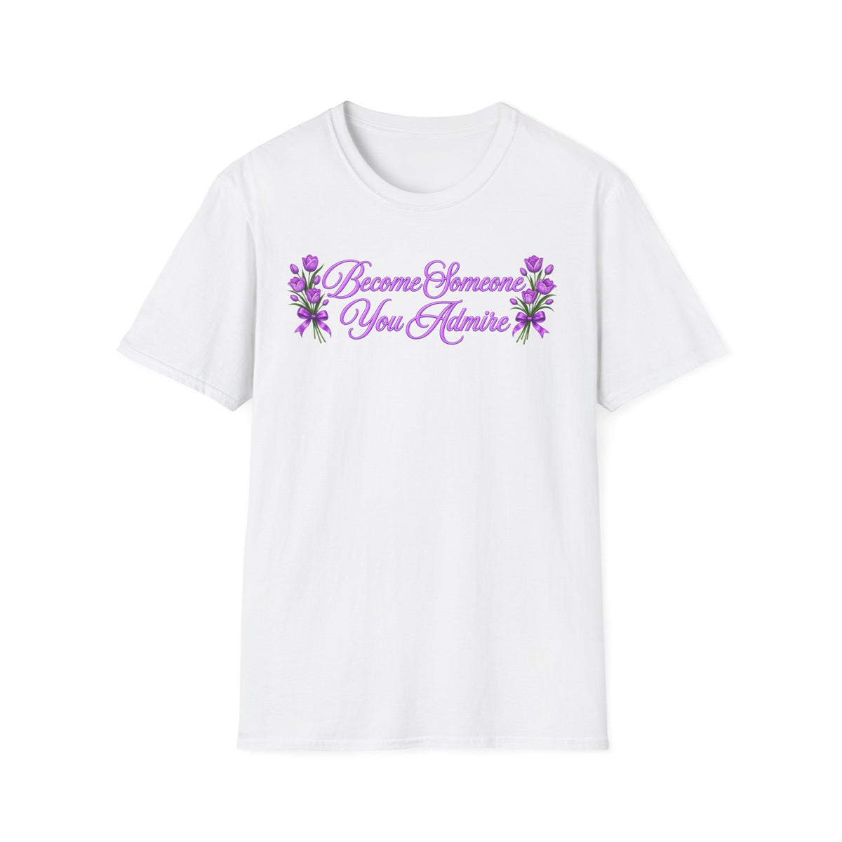 Become Someone You Admire - Tulip Ver. (Unisex T-Shirt)