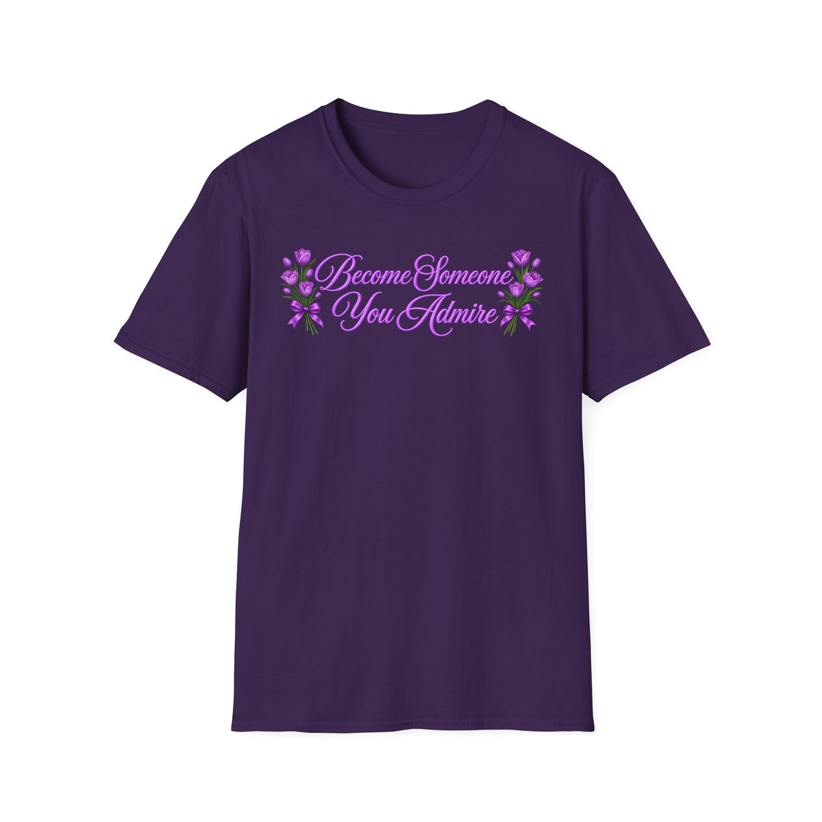 Become Someone You Admire - Tulip Ver. (Unisex T-Shirt)