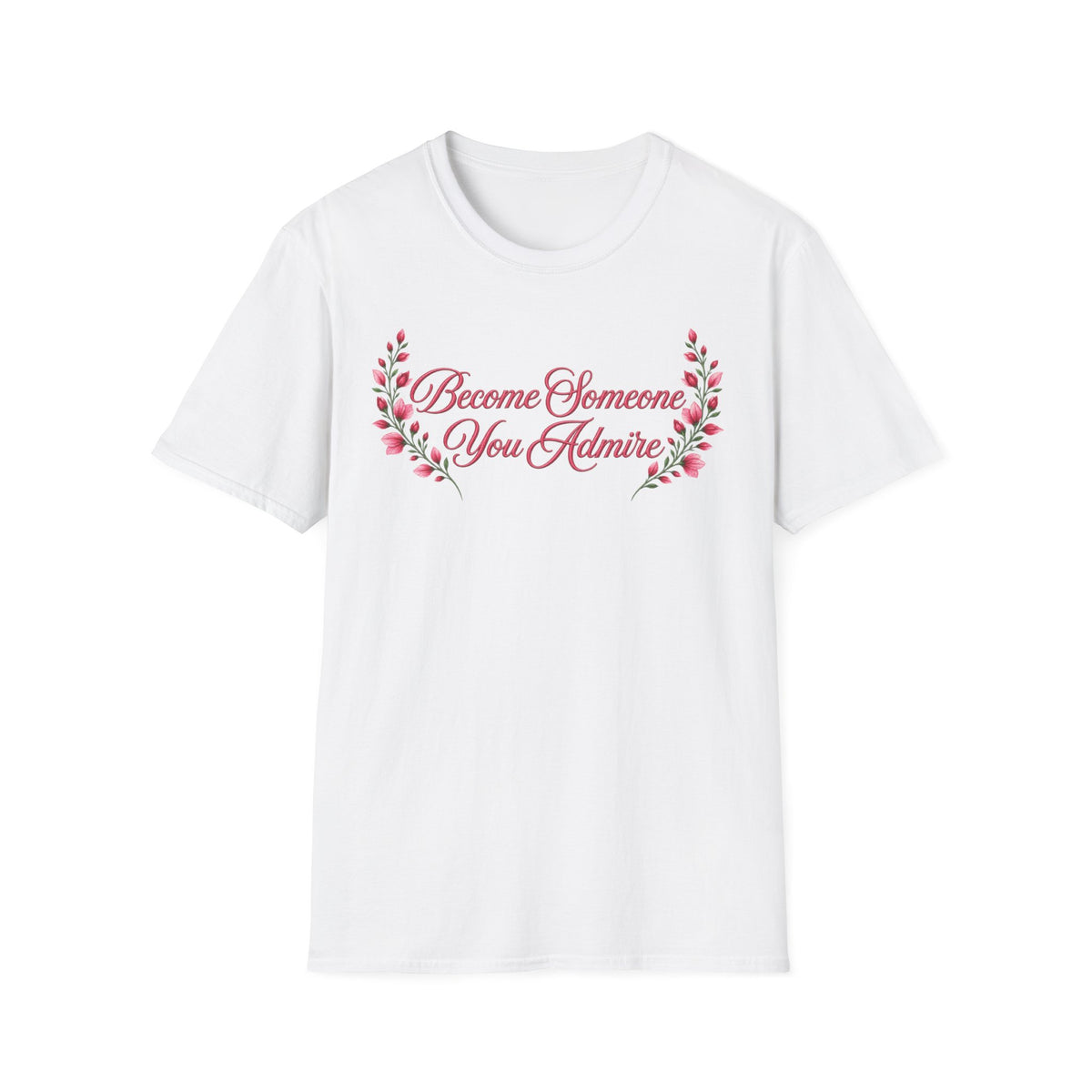 Become Someone You Admire - Scarlet Sage Ver. (Unisex T-Shirt)