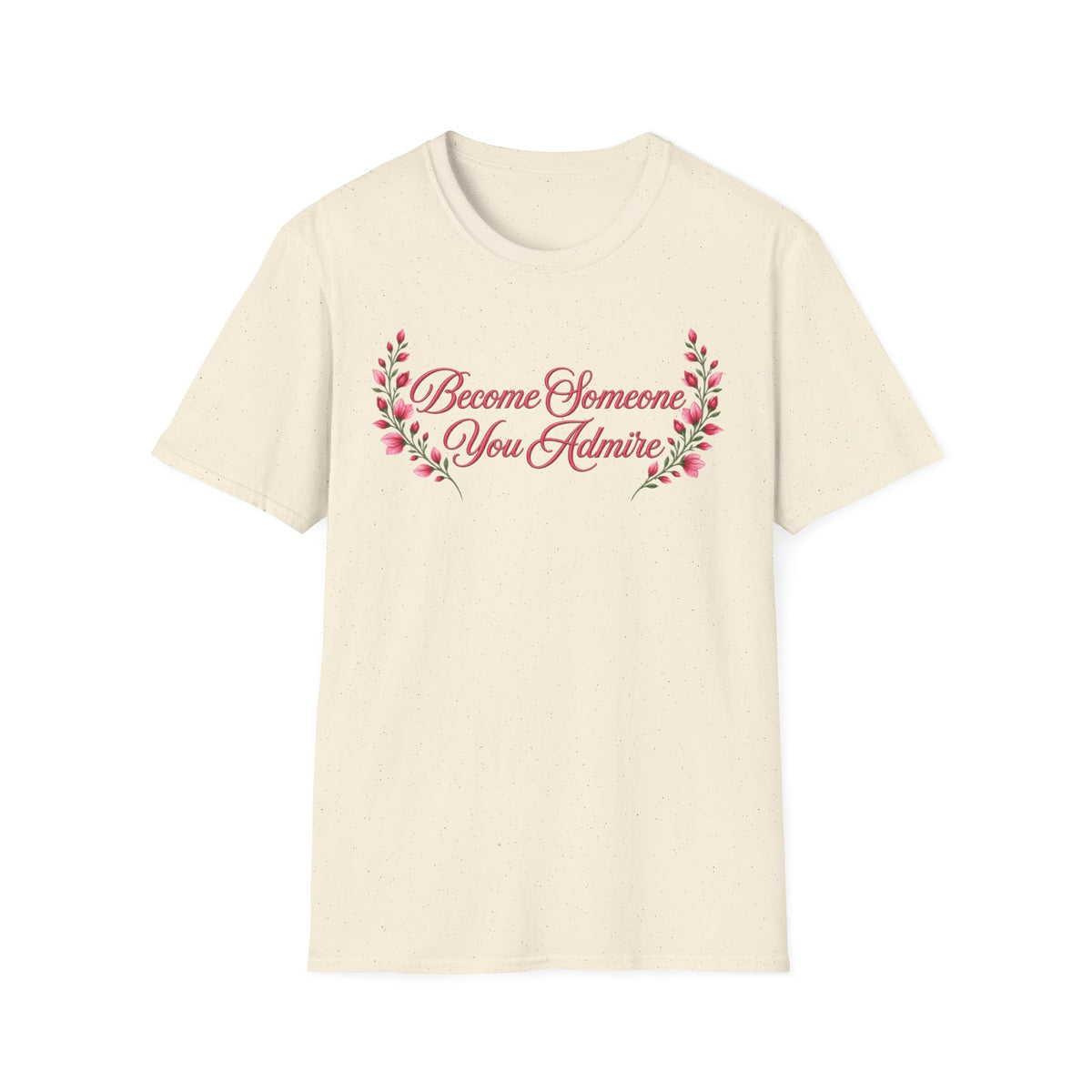 Become Someone You Admire - Scarlet Sage Ver. (Unisex T-Shirt)