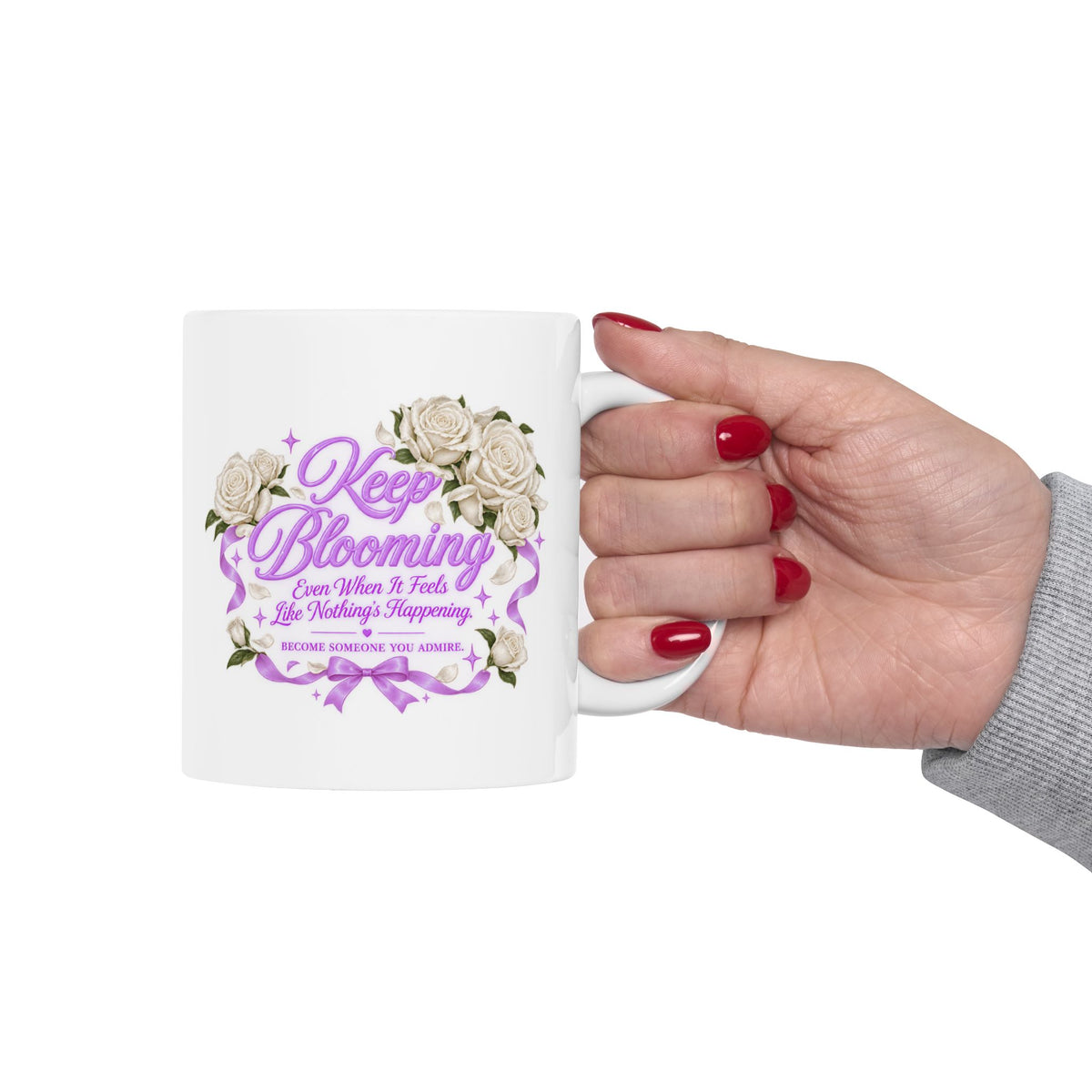 Keep Blooming - Become Someone You Admire Mug