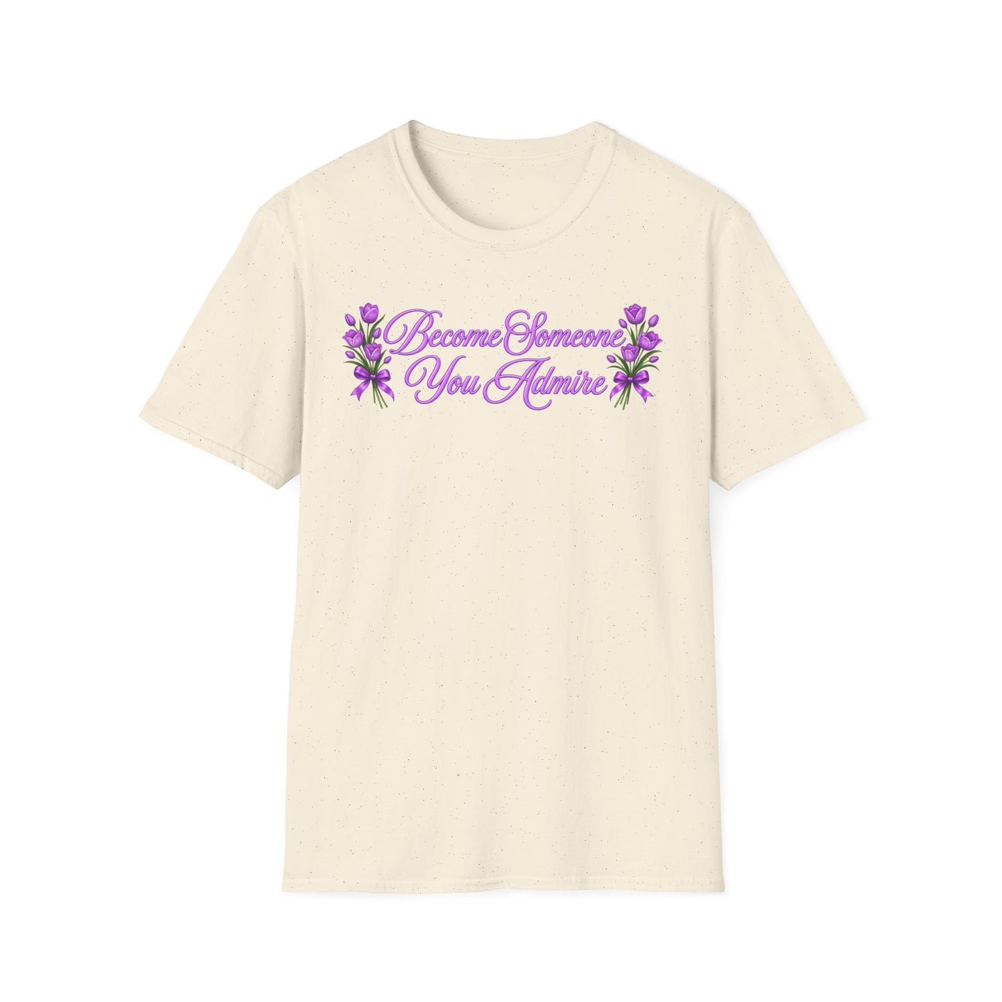 Become Someone You Admire - Tulip Ver.  (Unisex T-Shirt)