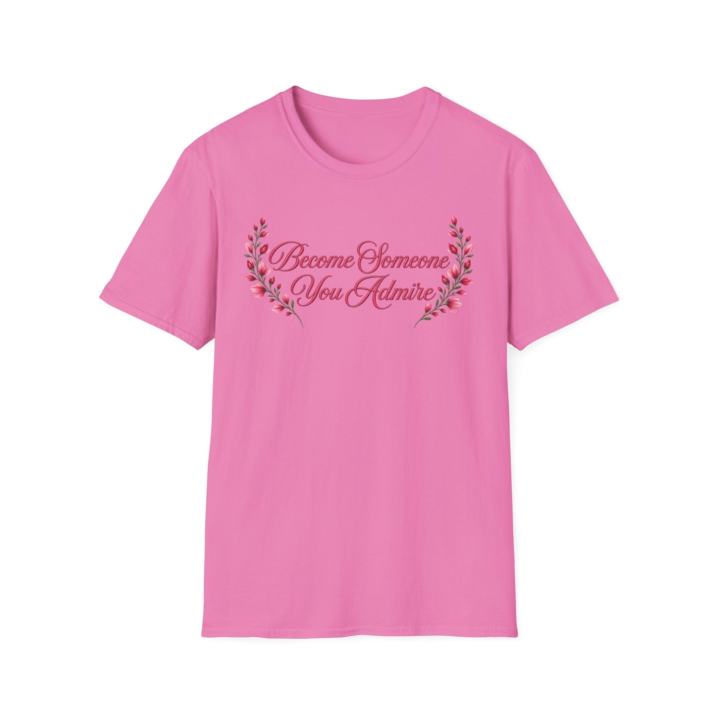 Become Someone You Admire - Scarlet Sage Ver. (Unisex T-Shirt)