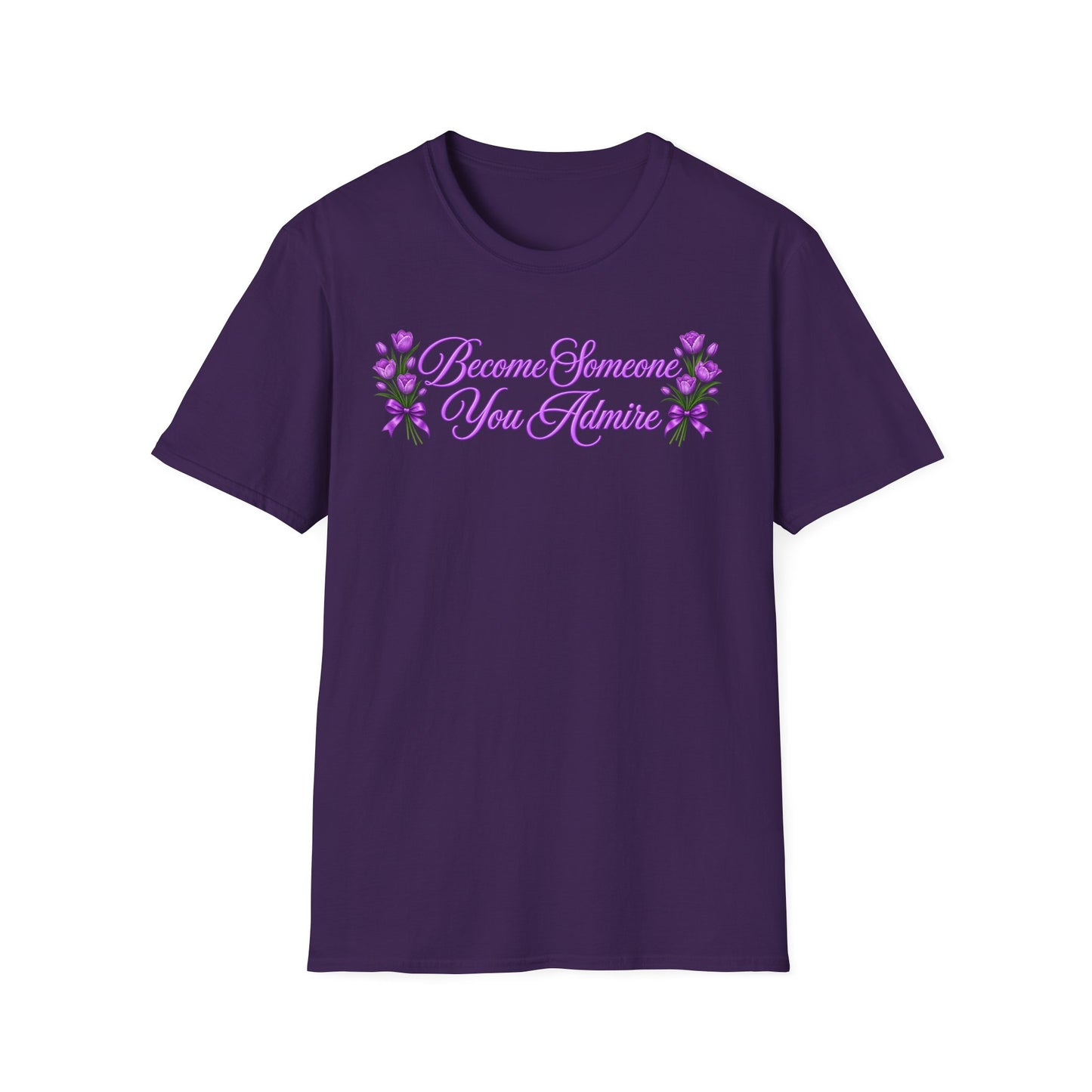 Become Someone You Admire - Tulip Ver.  (Unisex T-Shirt)