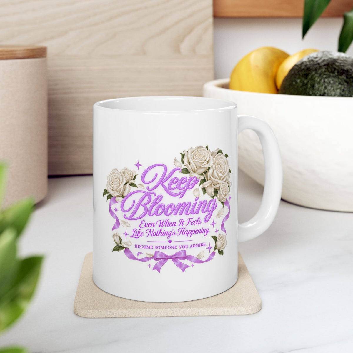 Keep Blooming - Become Someone You Admire Mug