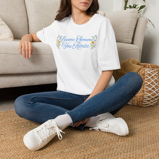 Become Someone You Admire (Unisex T-Shirt)