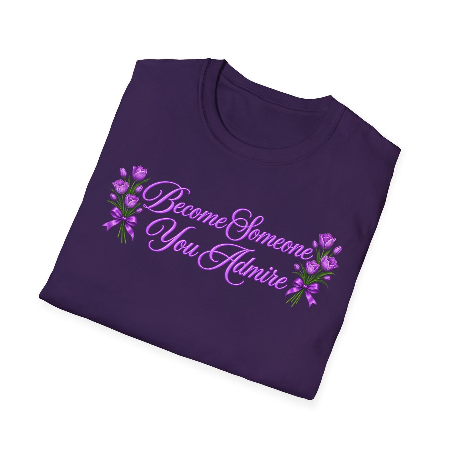Become Someone You Admire - Tulip Ver.  (Unisex T-Shirt)