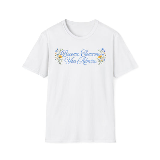 Become Someone You Admire - Daisy Ver. (Unisex T-Shirt)